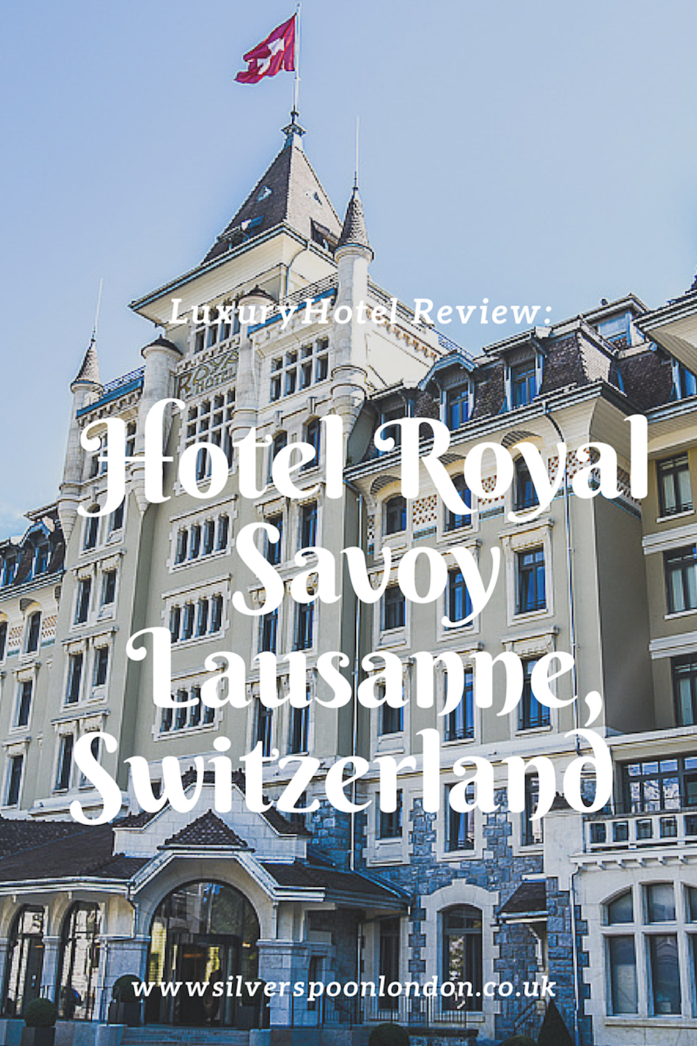 Luxury Hotel Review: Hotel Royal Savoy Lausanne